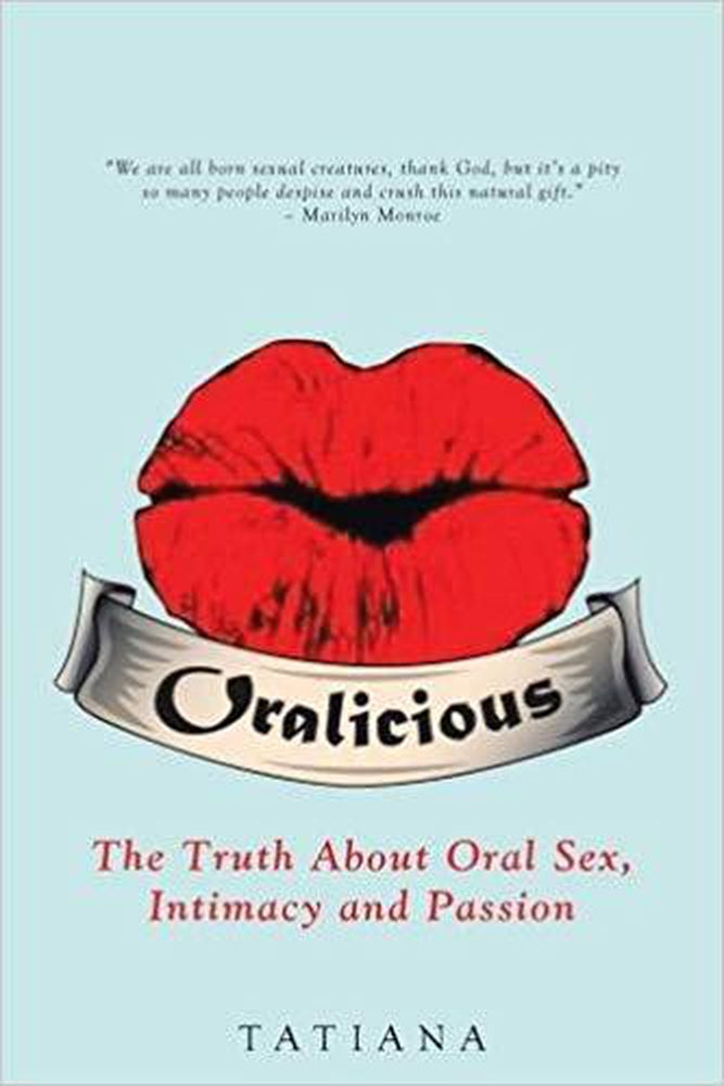  Oralicious: The Truth about Oral Sex, Intimacy and Passion Book by Balboa Press- The Nookie