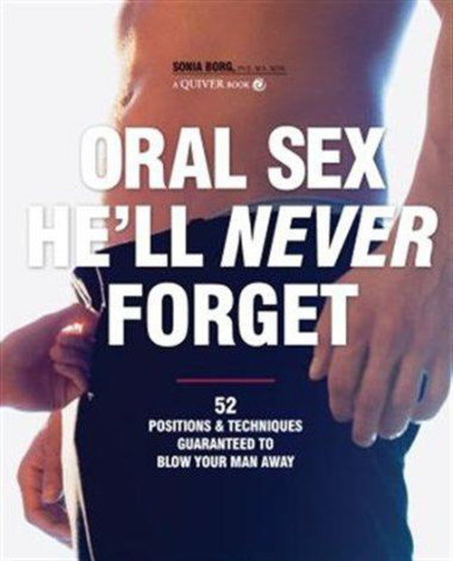  Oral Sex He'll Never Forget Book by Quiver- The Nookie